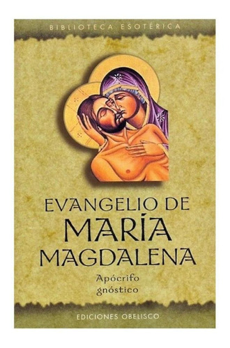 Evangelio De Maria Magdalena. Apocrifo Gnostico