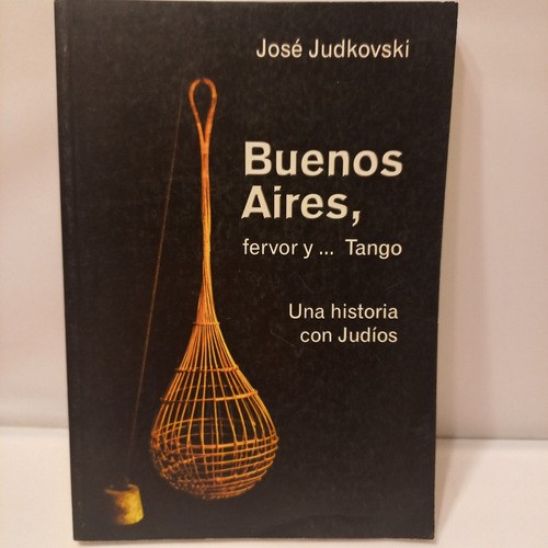 Jose Judkovski - Buenos Aires Fervor Y Tango - Historia