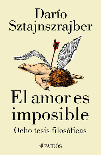 El Amor Es Imposible, De Darío Sztajnszrajber. Editorial Paidós, Tapa Blanda En Español
