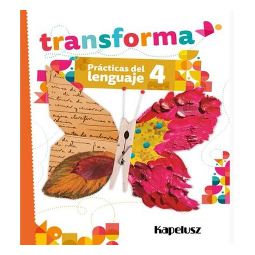 Practicas Del Lenguaje 4 - Transforma - Kapelusz