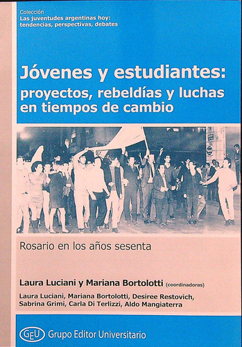 Jovenes Y Estudiantes - Proyectos, Rebeldias Y Luchas, de Aa. Vv.. Editorial Grupo Editor Universitario, tapa blanda en español, 2023