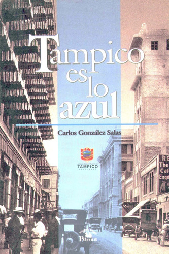  Libro  Tampico Es Lo Azul  Del Lic. Carlos González Salas