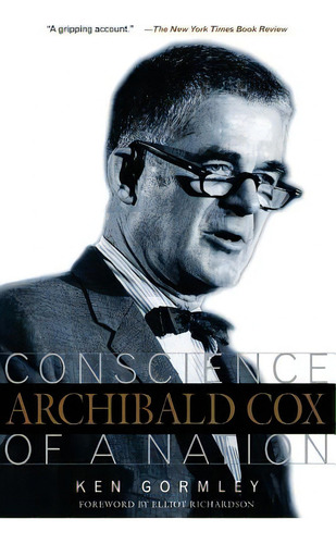 Archibald Cox: Conscience Of A Nation, De Gormley, Ken., Vol. 1. Editorial Da Capo Pr, Tapa Blanda En Inglés