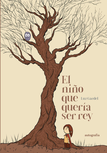 El Niño Que Quería Ser Rey, De Gardel , Luz.., Vol. 1.0. Editorial Autografía, Tapa Blanda, Edición 1.0 En Español, 2015