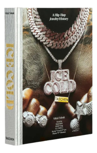 Ice Cold. The History Of Hip Hop Jewelry Tapa Dura - Tobak 