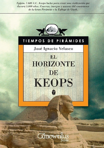 El Horizonte De Keops, De José Ignacio Velasco. Editorial Ediciones Nowtilus En Español