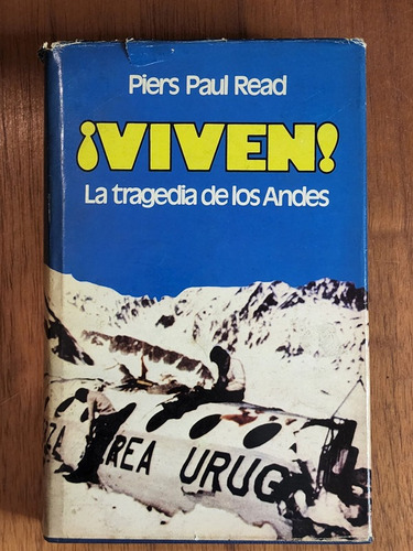 Imagen 1 de 4 de Viven, La Tragedia De Los Andes - Piers Paul Read