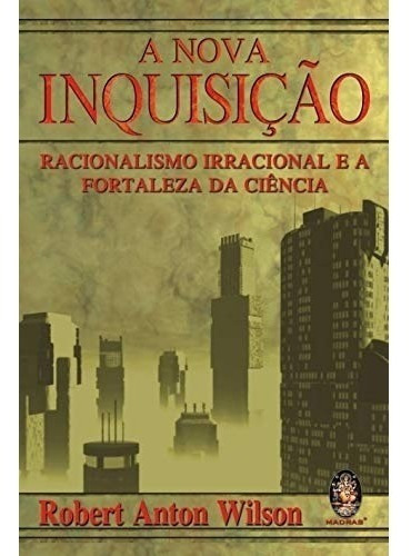 Livro A Nova Inquisição: Racionalismo Irracional E Fortaleza