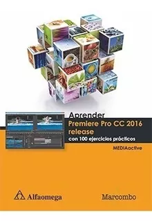 Libro Aprender Premiere Pro Cc 2016 Release Con 100 Ejercici