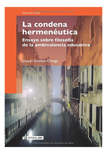 Libro La Condena Hermeneutica  De Ortega Joaquin