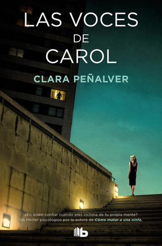 Las Voces De Carol, De Peñalver, Clara. Editorial B De Bolsillo (ediciones B), Tapa Blanda En Español