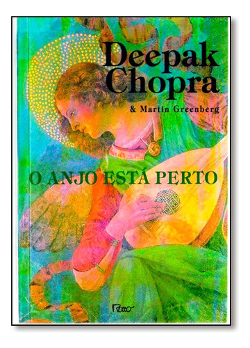 Anjo Esta Perto, O, De Deepak Chopra & Martin Greenberg. Editora Rocco Em Português