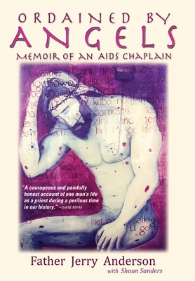 Libro Ordained By Angels: Memoir Of An Aids Chaplain - An...