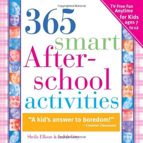 365 Smart Afterschool Activities Tvfree Fun Anytime For Kids