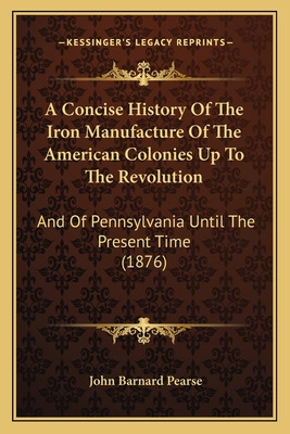 Libro A Concise History Of The Iron Manufacture Of The Am...