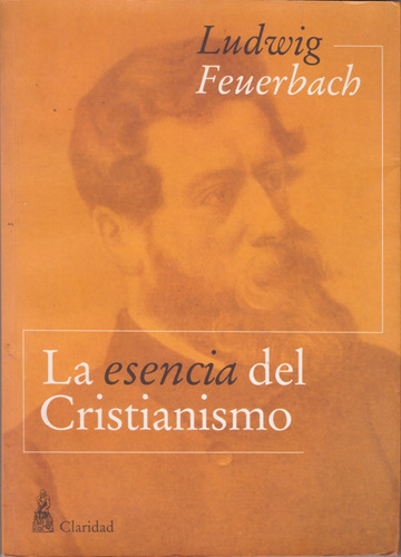 La Esencia Del Cristianismo - Feuerbach ( Impecable Estado )