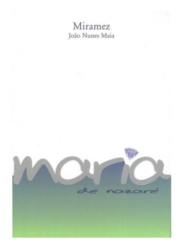 Imagem 1 de 2 de Maria De Nazaré - Editora Fonte Viva - João Nunes Maia - Mir