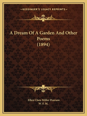 Libro A Dream Of A Garden And Other Poems (1894) - Pearso...