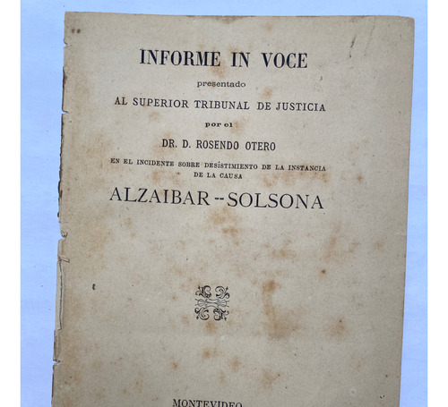 Informe In Voce Causa Alzaibar-solsona. Montevideo 1878.