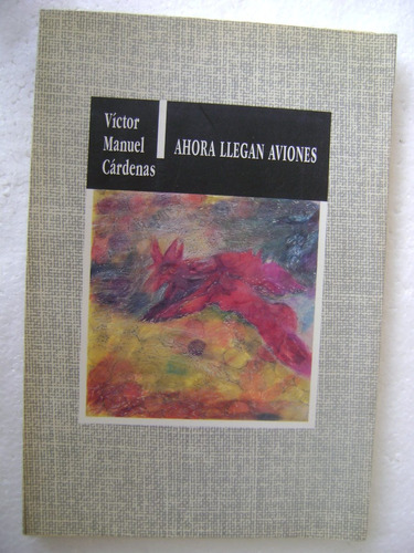 Ahora Llegan Aviones- Victor Manuel Cardenas- 1994