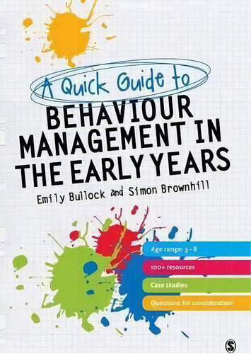 A Quick Guide To Behaviour Management In The Early Years, De Emily E. Bullock. Editorial Sage Publications Ltd, Tapa Blanda En Inglés