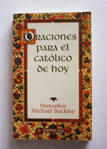 Oraciones Para El Catolico De Hoy - Monseñor Michael Buckley