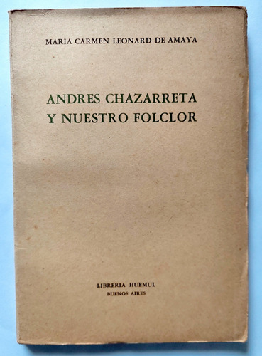 Andrés Chazarreta Y Nuestro Folclor 1967 Amaya Folklore