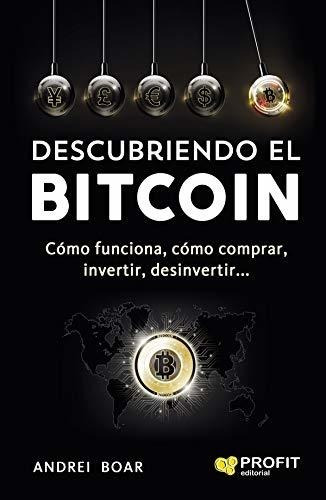 Descubriendo El Bitcoin: Cómo Funciona,cómo Comprar, Inverti