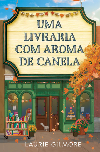 Livro Uma Livraria Com Aroma De Canela Laurie Gilmore Intrínseca
