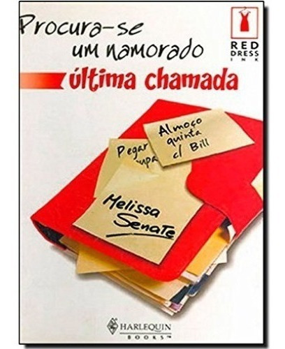 Procura-se Um Namorado, Ultima Chamada, De Melissa Senate., Vol. 1.0. Editora Harlequin, Capa Mole Em Português, 2006