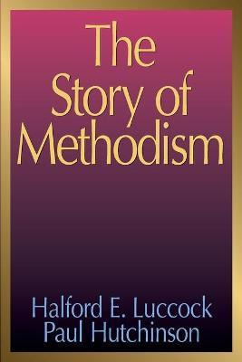 Libro The Story Of Methodism - Halford E. Luccock
