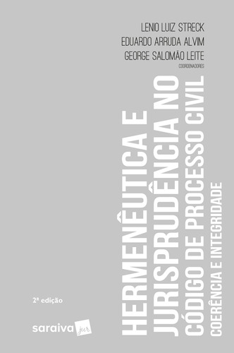 Hermenêutica E Jurisprudência No Novo Código De Processo Civil - 2ª Edição De 2018: Coerência E Integridade