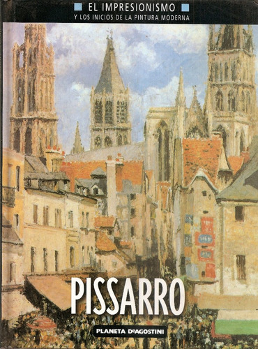 El Impresionismo - Pissarro - Planeta Deagostini