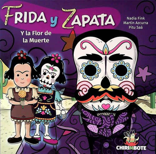 Frida Y Zapata Y La Flor De La Muerte - Fink, Nadia/ Azcurra