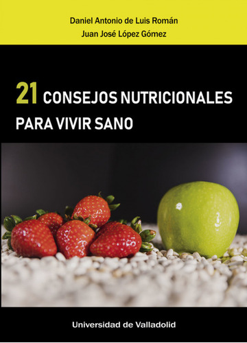 21 Consejos Nutricionales Para Vivir Sano - De Luis Daniel L