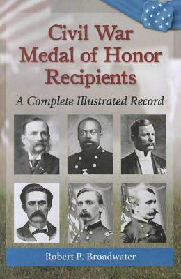 Libro Civil War Medal Of Honor Recipients: A Complete Ill...