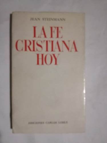 La Fe Cristiana Hoy / Steinmann, Jean