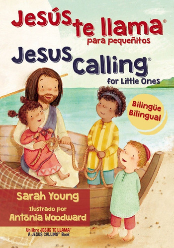 Jesús Te Llama Para Pequeñitos - Bilingüe, De Sarah Young. Editorial Grupo Nelson, Tapa Dura En Español, 2015