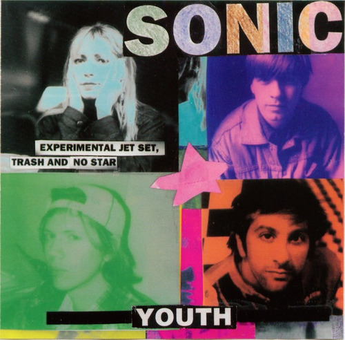 Sonic Youth  Experimental Jet Set, Trash And No Star - 1994