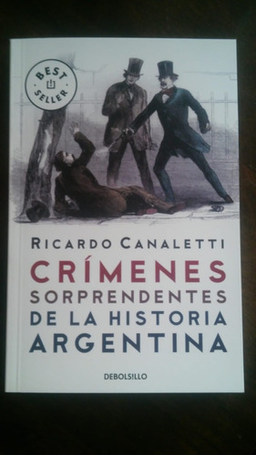 Crímenes Sorprendentes De La Historia Argentina / Canaletti