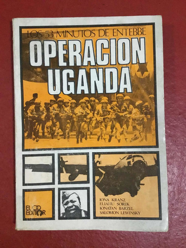Operación Uganda. Los 53 Minutos De Entebbe.kranz, Sorek,bar