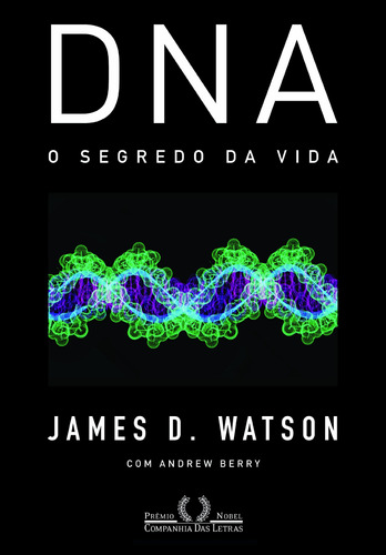 Livro Dna: O Segredo Da Vida - James D. Watson [2005]