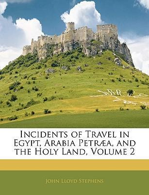 Libro Incidents Of Travel In Egypt, Arabia Petraea, And T...