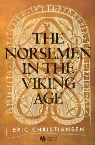 The Norsemen In The Viking Age, De Eric Christiansen. Editorial John Wiley Sons Ltd, Tapa Blanda En Inglés