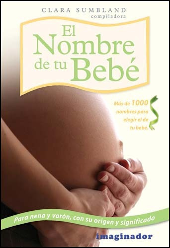Nombre De Tu Bebe, El, De Sumbland, Clara. Editorial Imaginador, Tapa Tapa Blanda En Español