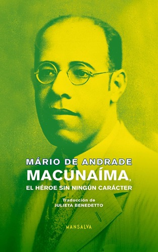 Macunaíma, El Heroe Sin Ningun Carácter - Mario De Andrade