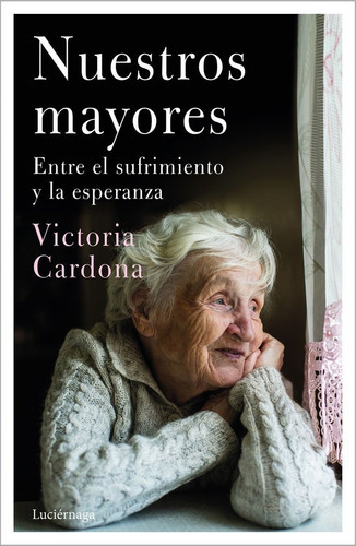 Nuestros mayores, de Cardona, Victòria. Editorial Luciérnaga CAS, tapa blanda en español