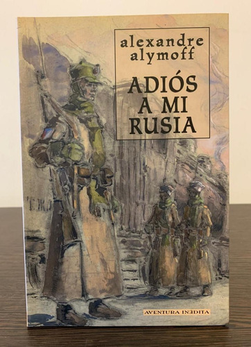 Adiós A Mi Rusia - Alexandre Alymoff