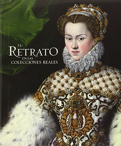 Libro El Retrato En Las Colecciones Reales De Varios Palacio