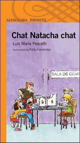 Chat Natacha Chat. Serie Naranja, De Pescetti, Luis Maria. Editorial Santillana En Español